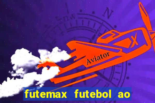 futemax futebol ao vivo hd